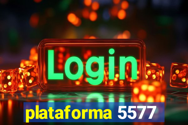 plataforma 5577
