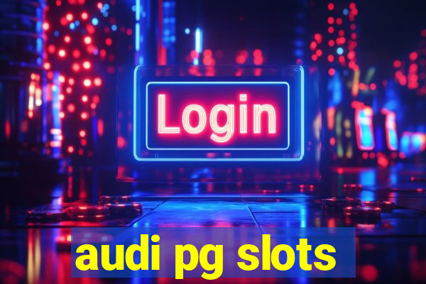 audi pg slots