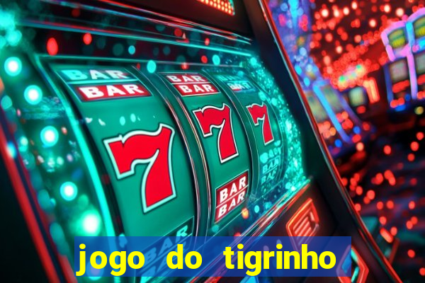 jogo do tigrinho que mais paga