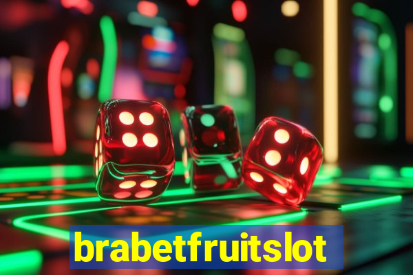 brabetfruitslot