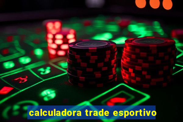 calculadora trade esportivo