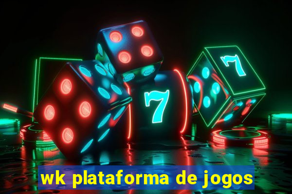 wk plataforma de jogos