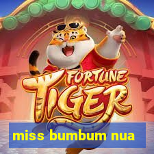 miss bumbum nua
