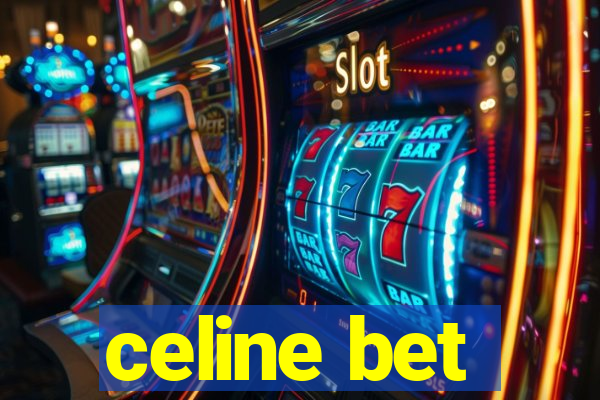 celine bet