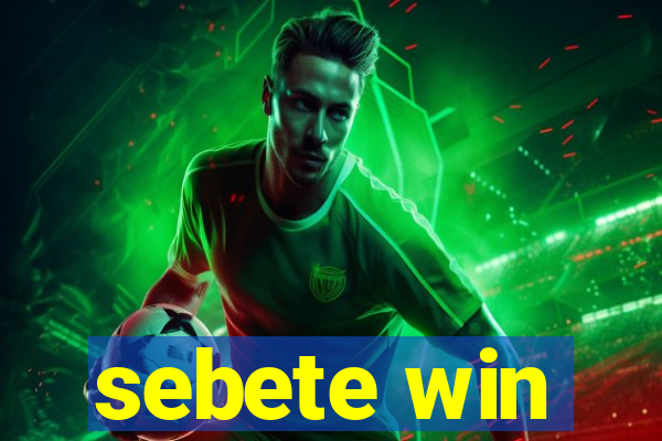 sebete win