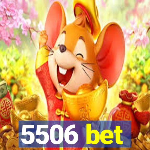 5506 bet