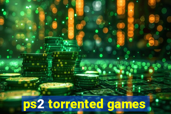 ps2 torrented games