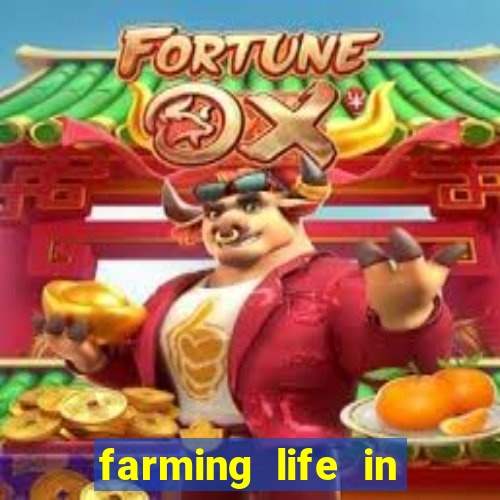 farming life in another world dublado