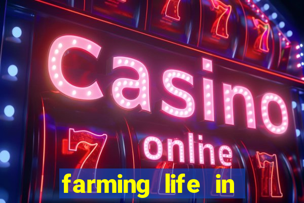 farming life in another world dublado