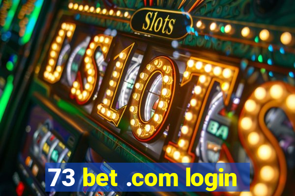 73 bet .com login