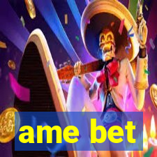 ame bet