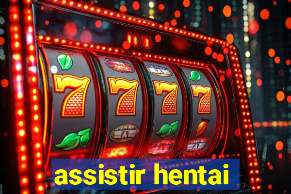 assistir hentai