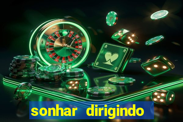 sonhar dirigindo carro jogo do bicho