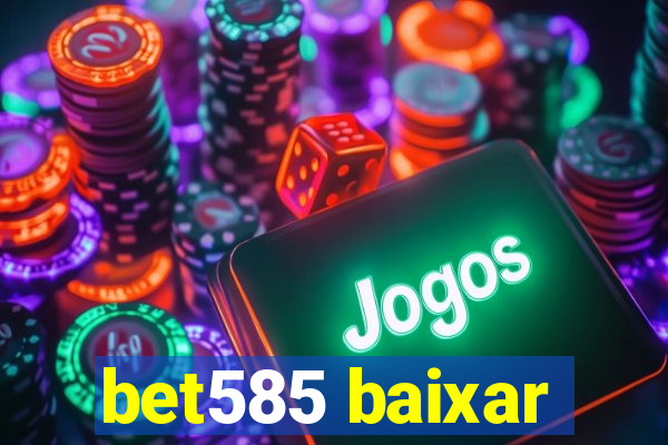 bet585 baixar