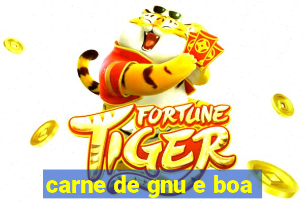 carne de gnu e boa
