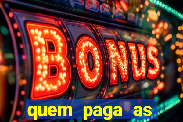 quem paga as passagens dos times de futebol