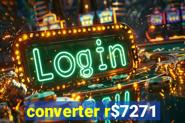 converter r$7271