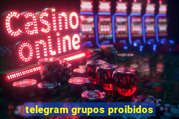 telegram grupos proibidos