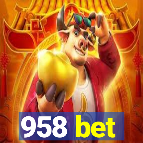 958 bet