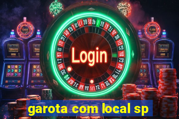 garota com local sp