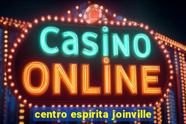 centro espirita joinville