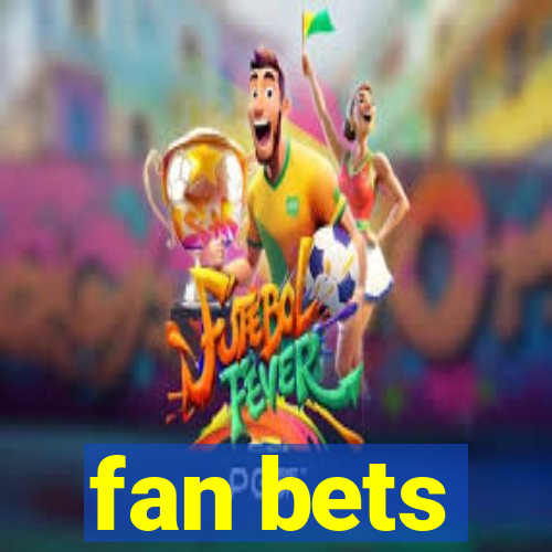 fan bets