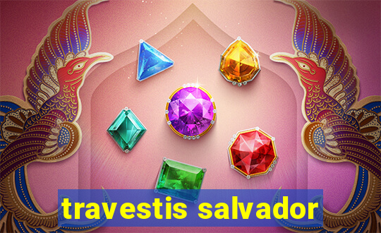 travestis salvador