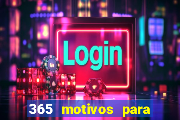 365 motivos para te amar