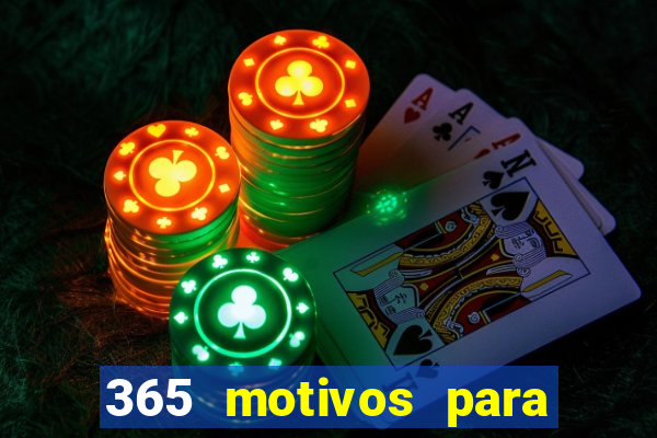 365 motivos para te amar