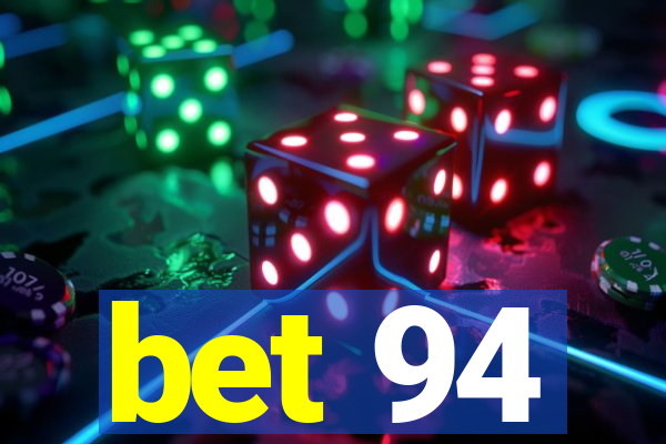 bet 94