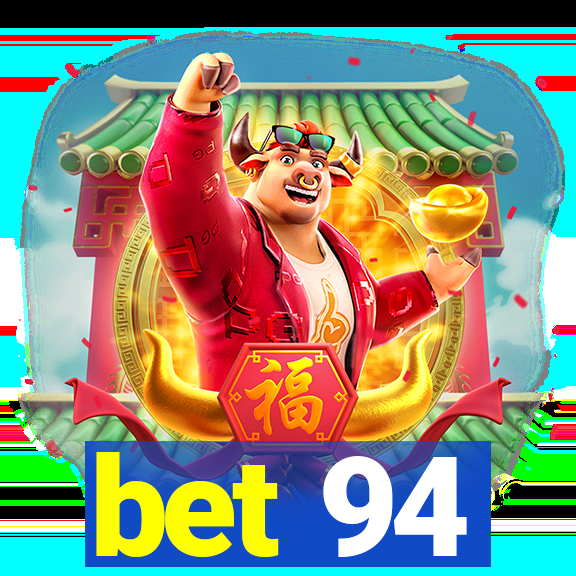 bet 94