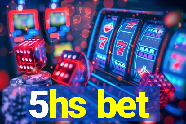 5hs bet
