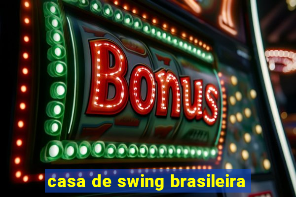 casa de swing brasileira