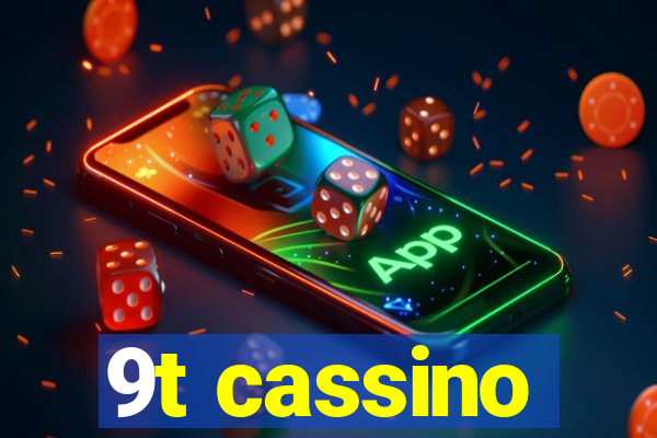 9t cassino