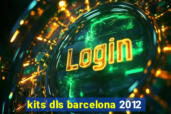 kits dls barcelona 2012
