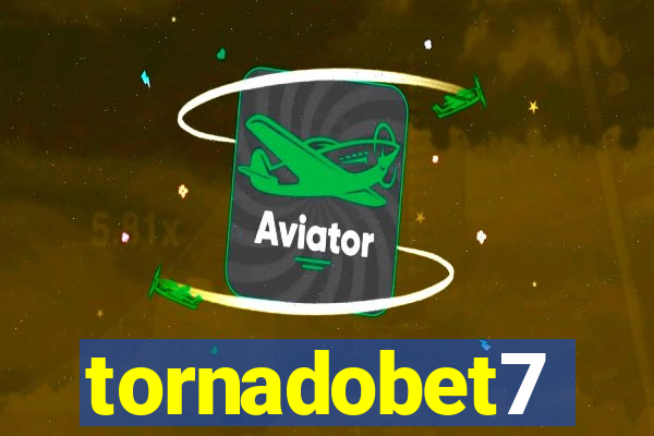 tornadobet7