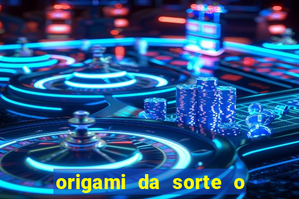 origami da sorte o que escrever