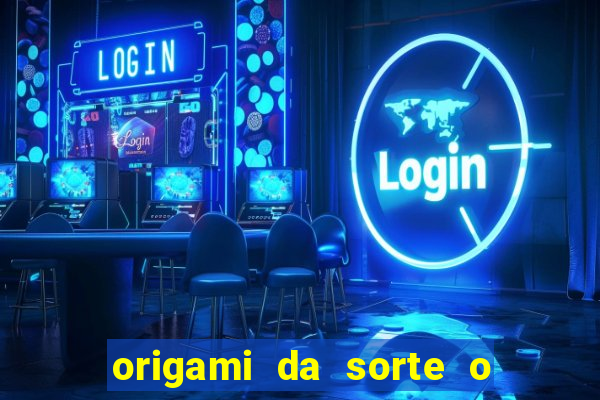 origami da sorte o que escrever