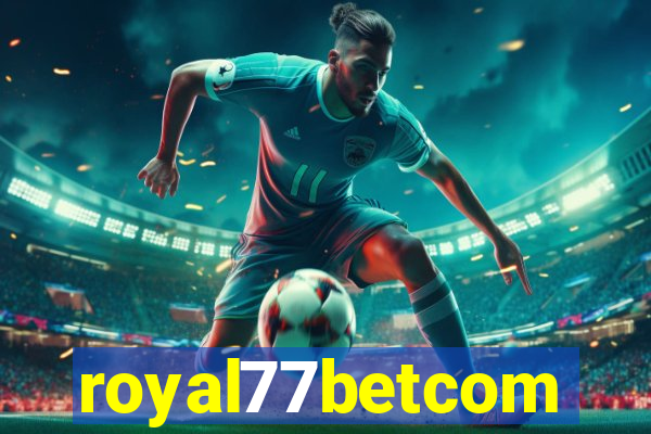 royal77betcom