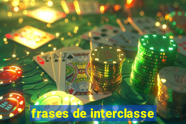 frases de interclasse