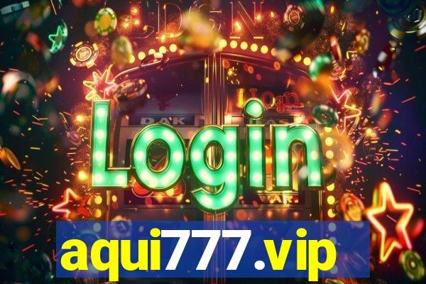 aqui777.vip