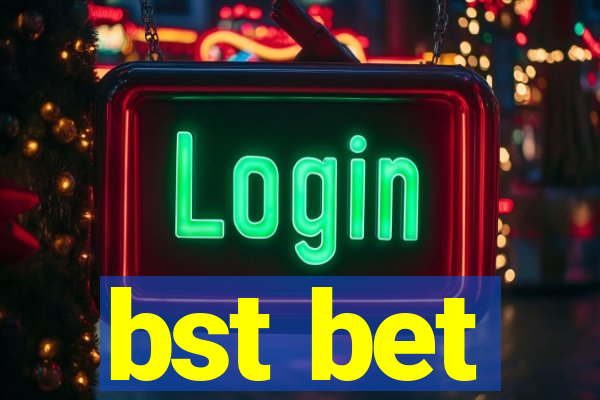 bst bet
