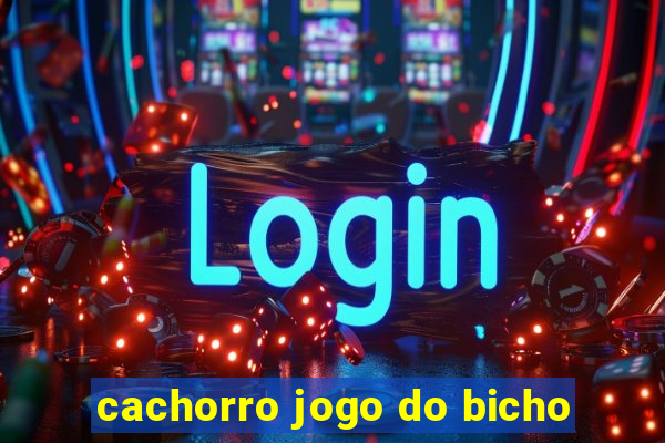cachorro jogo do bicho