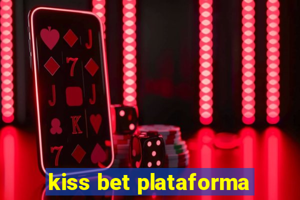 kiss bet plataforma