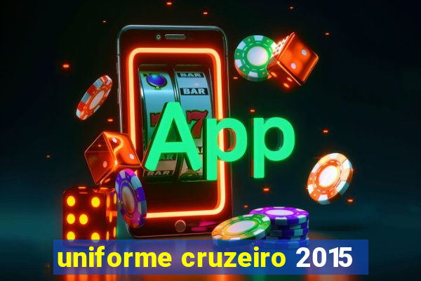 uniforme cruzeiro 2015