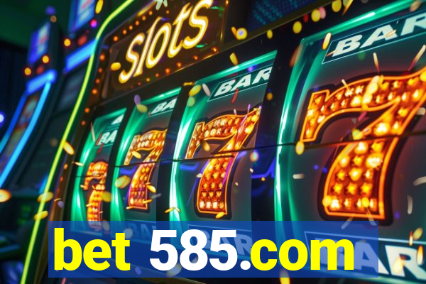 bet 585.com