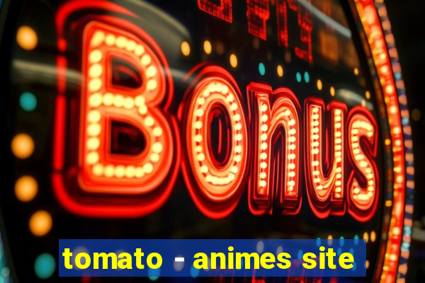 tomato - animes site