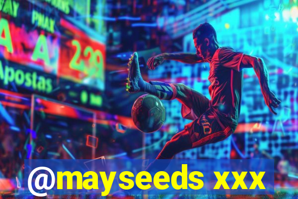 @mayseeds xxx