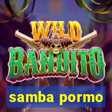 samba pormo