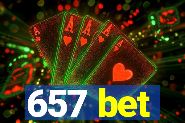 657 bet